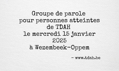 Groupe de parole pour personnes atteintes de TDAH le mercredi 15 janvier à Wezembeek-Oppem