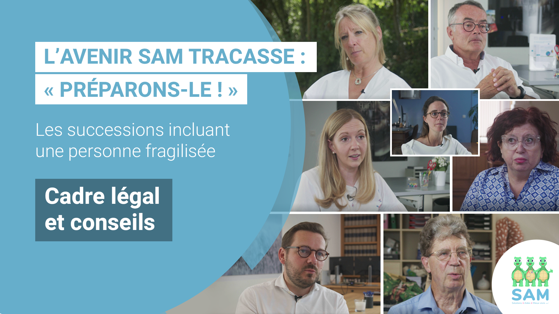 SAM Tracasse : L'avenir ?! Préparons-le ! - Les successions incluant une personne fragilisée, cadre légal et conseils