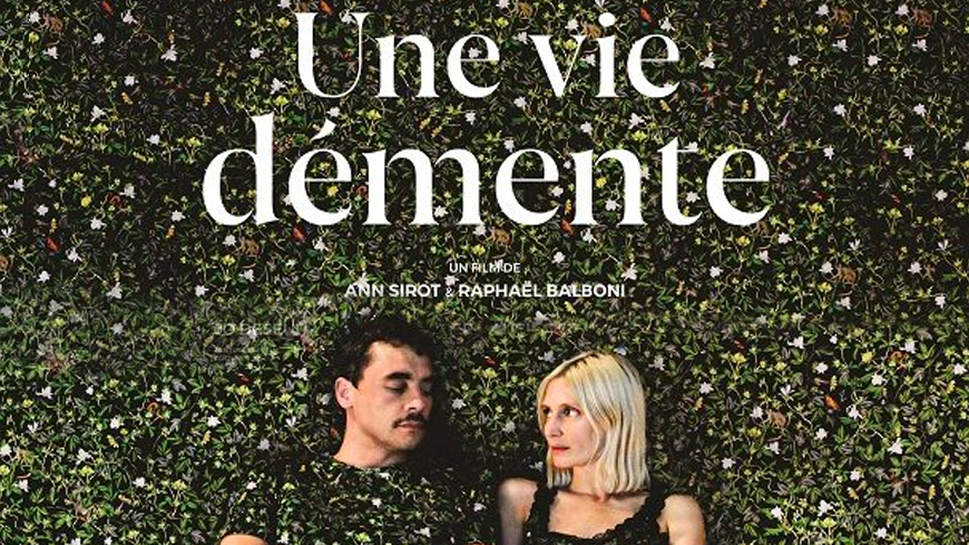 Diffusion du film: « Une vie démente ».